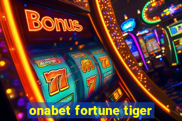 onabet fortune tiger